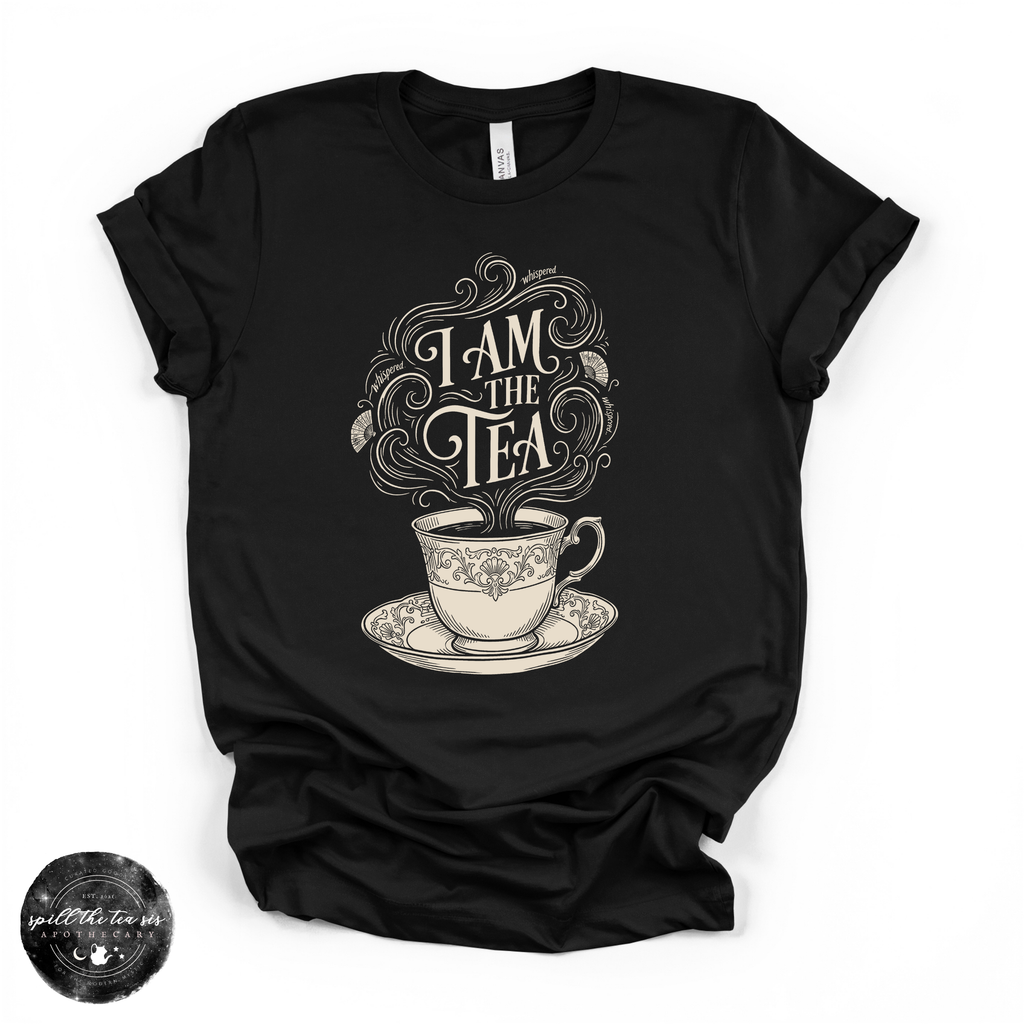 I Am the Tea Tee | Funny Sassy Graphic T-Shirt