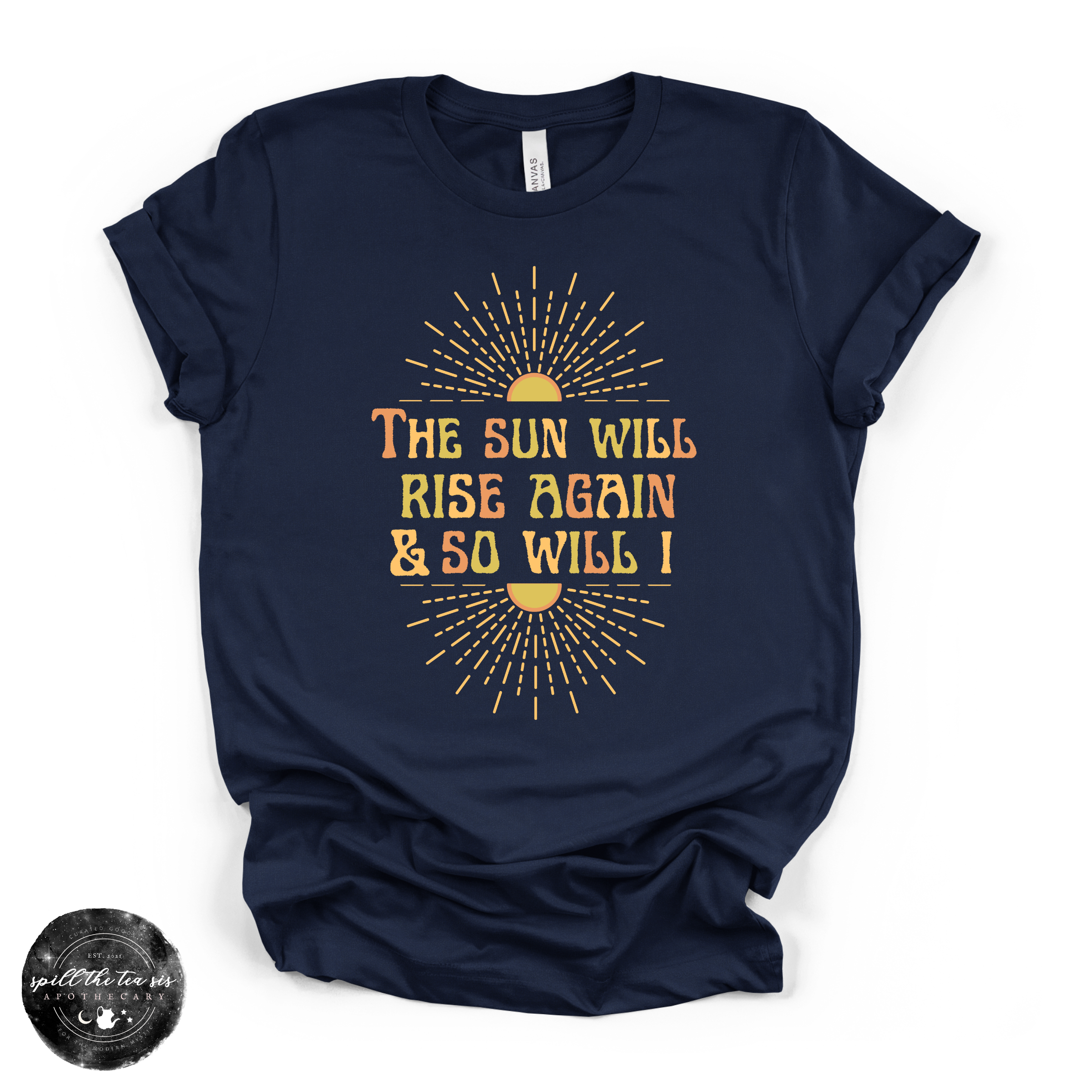 The Sun Will Rise Again and So Will I Tee | Inspirational Graphic T-Shirt